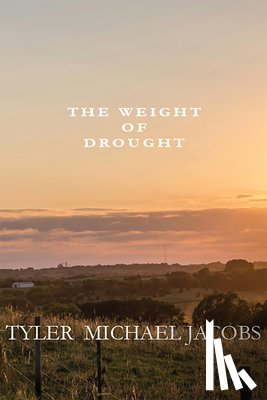 Jacobs, Tyler - The Weight of Drought