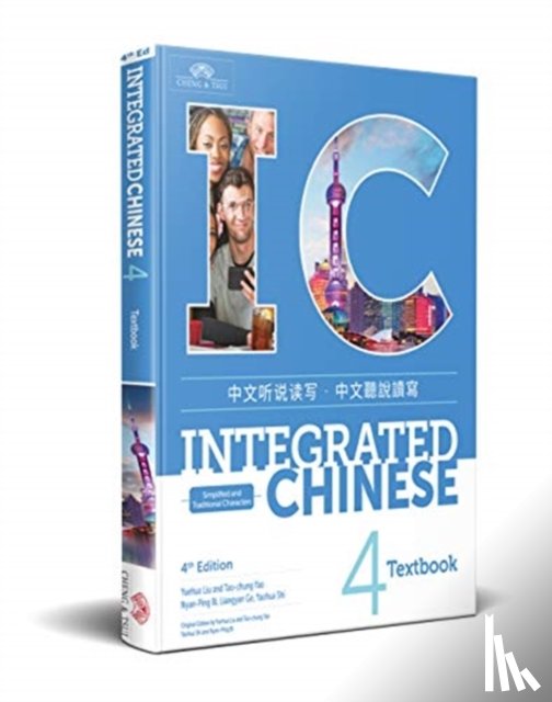 Liu, Yuehua, Yao, Tao-Chung, Shi, Yaohua - Integrated Chinese Level 4 - Textbook Simplified and traditional characters)