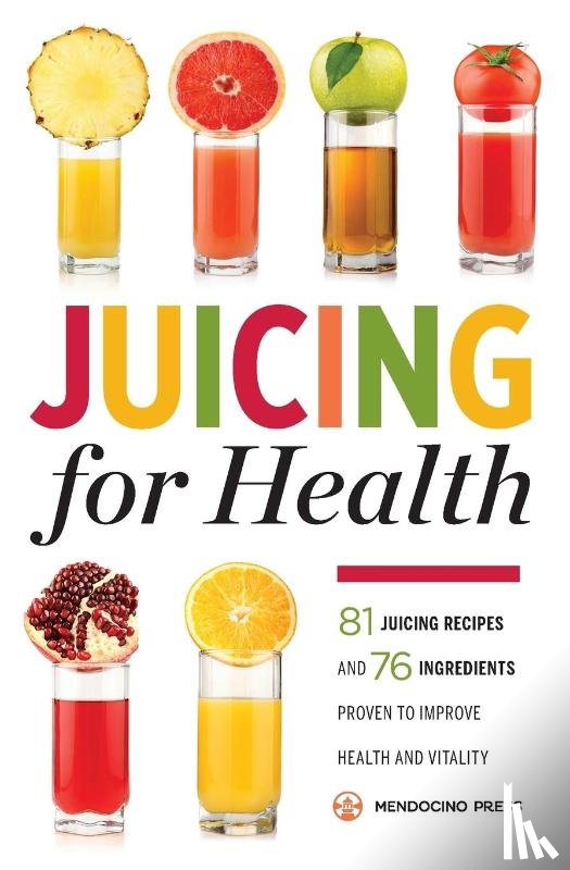 Mendocino Press - Juicing for Health