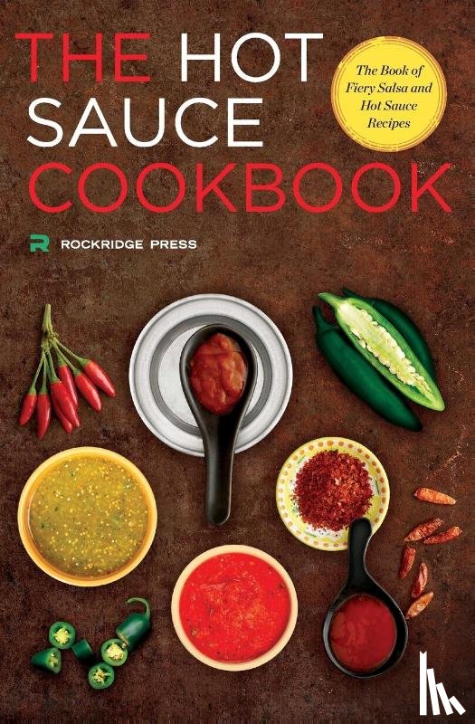 Rockridge Press - Hot Sauce Cookbook