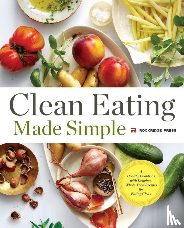 Rockridge Press - Clean Eating Made Simple
