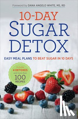 Rockridge Press - 10-Day Sugar Detox: Easy Meal Plans to Beat Sugar in 10 Days