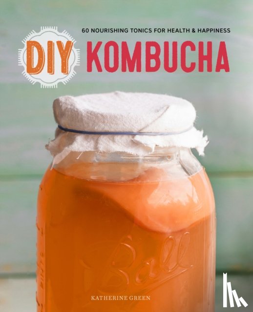 Katherine Green - DIY Kombucha