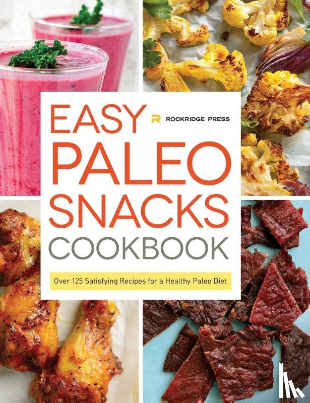 Rockridge Press - Easy Paleo Snacks Cookbook