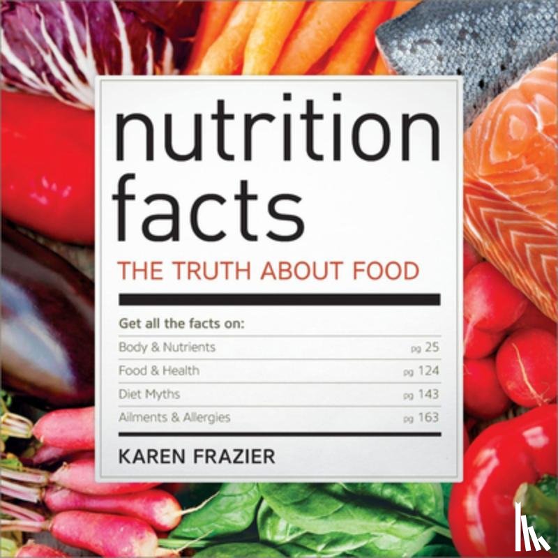 Frazier, Karen - Nutrition Facts: The Truth about Food