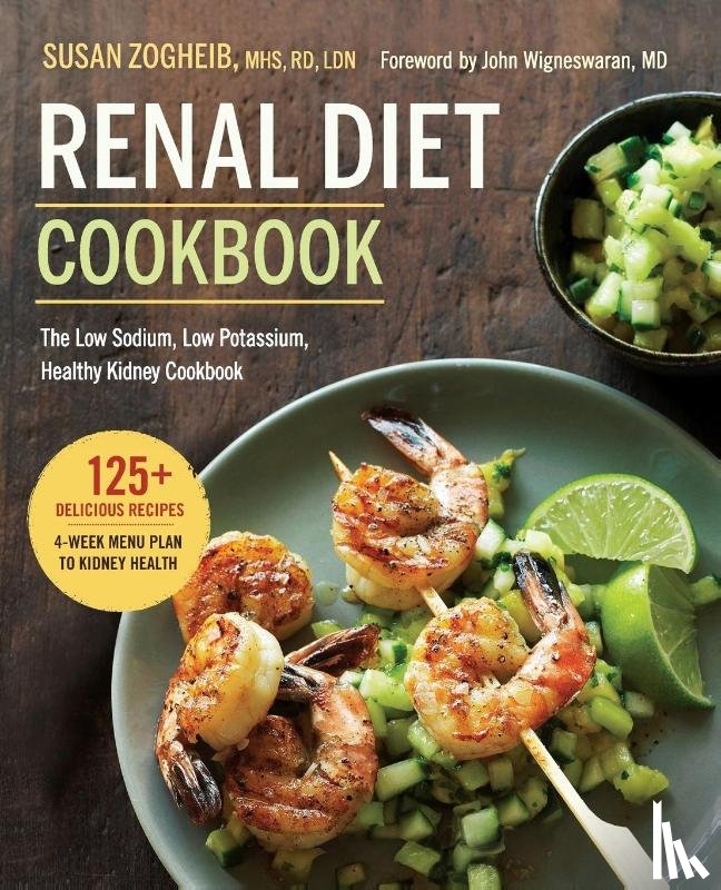 LDN, Susan Zogheib MHS, MD, John Wigneswaran - Renal Diet Cookbook