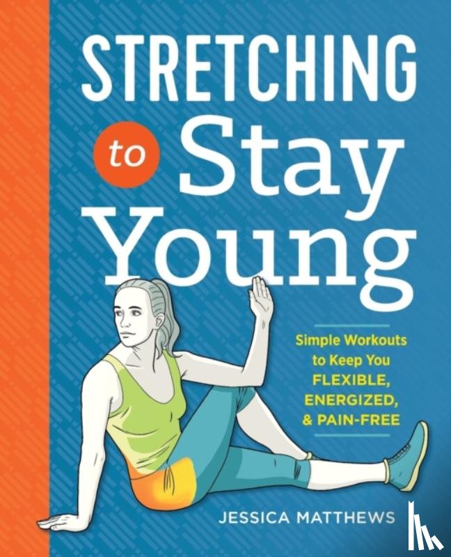 Matthews, Jessica - Stretching to Stay Young