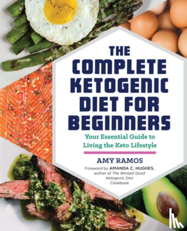 Ramos, Amy, Rockridge Press, Hughes, Amanda C. - COMP KETOGENIC DIET FOR BEGINN