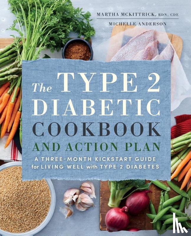 Mckittrick, Martha, Anderson, Michelle - The Type 2 Diabetic Cookbook & Action Plan