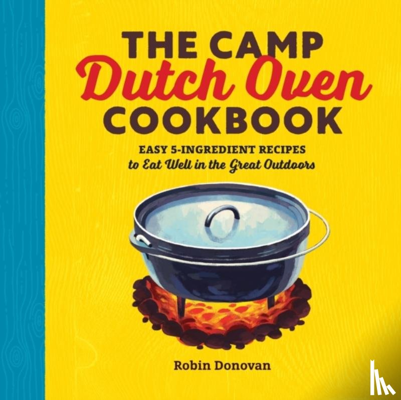 Donovan, Robin - The Camp Dutch Oven Cookbook