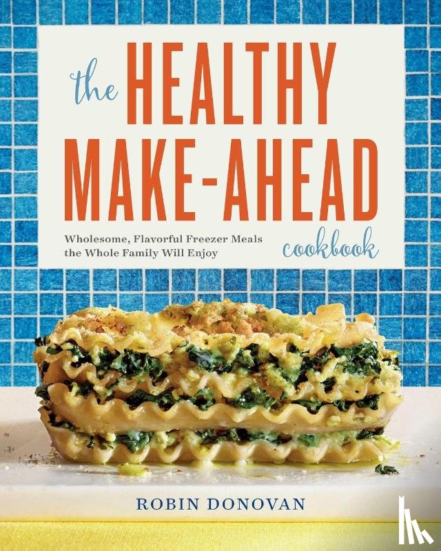 Donovan, Robin - The Healthy Make-Ahead Cookbook