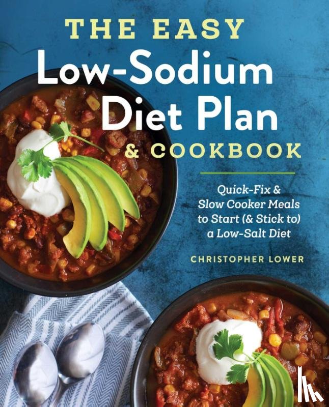 Lower, Christopher - The Easy Low Sodium Diet Plan and Cookbook