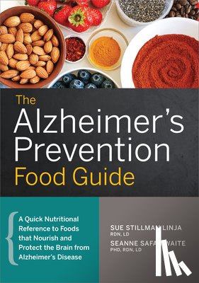 Stillman Linja, Sue, Safaii-Waite, Seanne - The Alzheimer's Prevention Food Guide