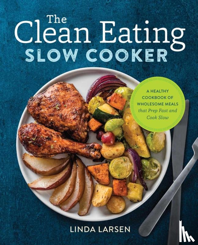 Larsen, Linda - The Clean Eating Slow Cooker