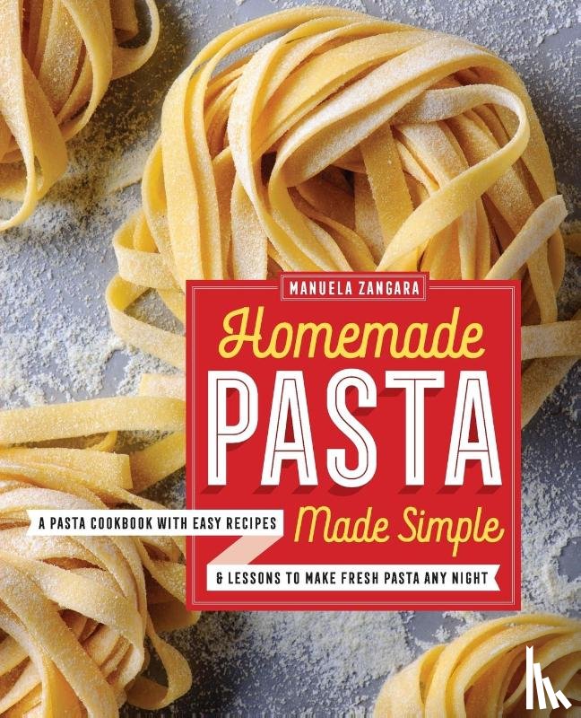 Zangara, Manuela - Homemade Pasta Made Simple