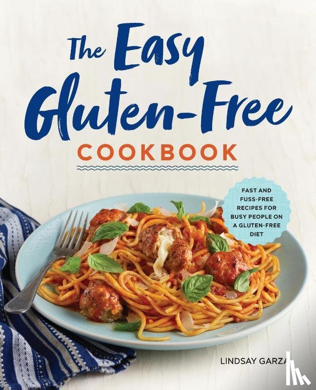 Garza, Lindsay - The Easy Gluten-Free Cookbook