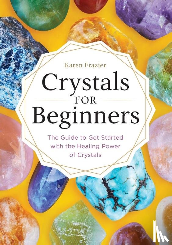 Frazier, Karen - Crystals for Beginners