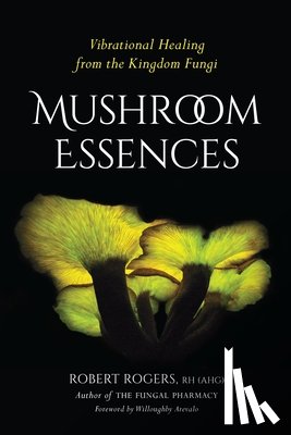 Rogers, Robert - Mushroom Essences