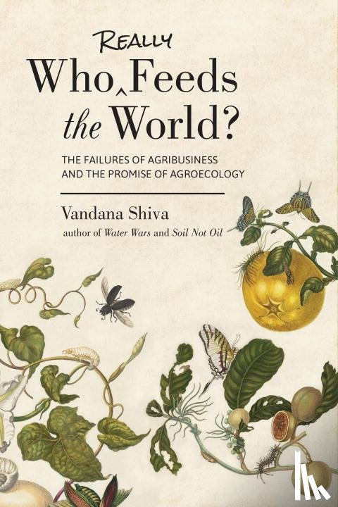 Shiva, Vandana - Shiva, V: Who Really Feeds the World?