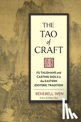 Wen, Benebell - The Tao of Craft