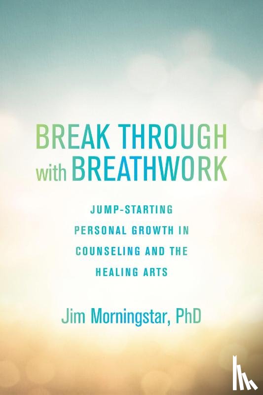 Morningstar, Jim - Break Through with Breathwork