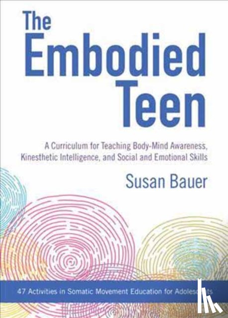 Bauer, Susan - The Embodied Teen