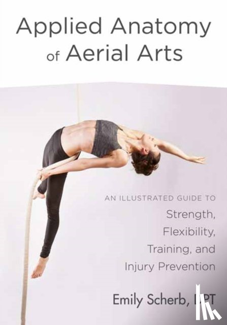 Scherb, Emily - Applied Anatomy of Aerial Arts