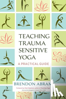 Abram, Brendon - Teaching Trauma-Sensitive Yoga