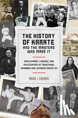 Cramer, Mark I. - History of Karate and the Masters Who Made It