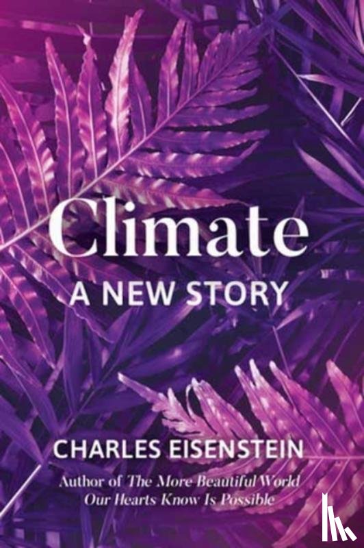 Eisenstein, Charles - Climate--A New Story