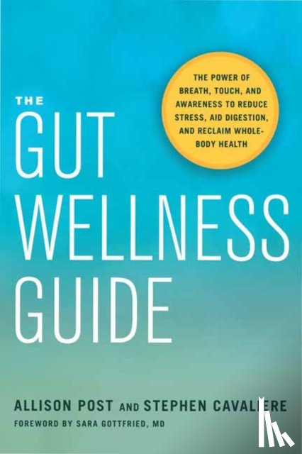 Post, Allison, Cavaliere, Stephen - The Gut Wellness Guide