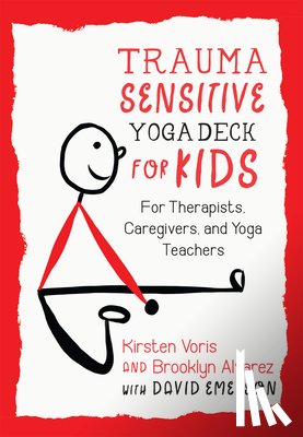 Emerson, David, Alvarez, Brooklyn - Trauma-Sensitive Yoga Deck for Kids