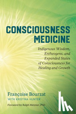 Bourzat, Francoise, Hunter, Kristina - Consciousness Medicine