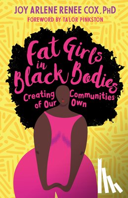 Cox, Joy Arlene Renee, Ph.D - Fat Girls in Black Bodies