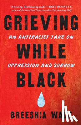 Wade, Breeshia - Grieving While Black