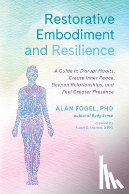 Fogel, Alan - Restorative Embodiment and Resilience