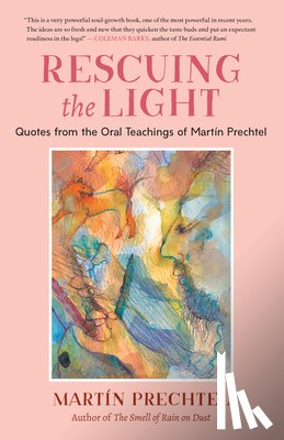 Prechtel, Martin - Rescuing the Light