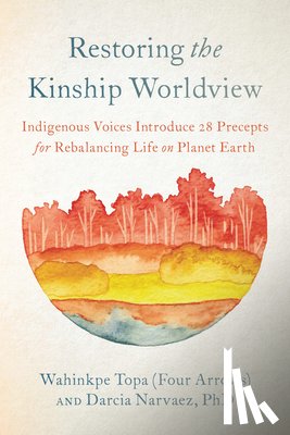 Wahinkpe, Narvaez, Darcia - Restoring the Kinship Worldview