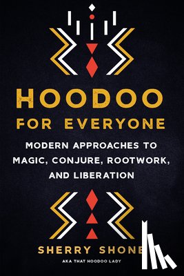 Shone, Sherry - Hoodoo for Everyone