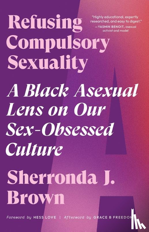 Brown, Sherronda J. - Refusing Compulsory Sexuality