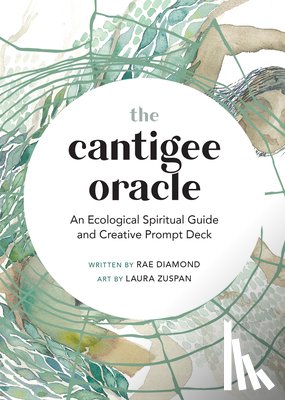 Diamond, Rae - The Cantigee Oracle: An Ecological Spiritual Guide and Creative Prompt Deck