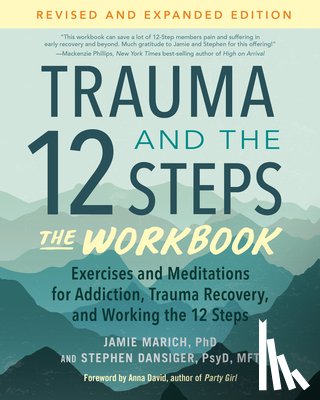 Marich, Jamie, Dansiger, Stephen - Trauma and the 12 Steps--The Workbook