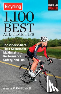 Sumner, Jason, Editors of Bicycling Magazine - Bicycling 1,100 Best All-Time Tips