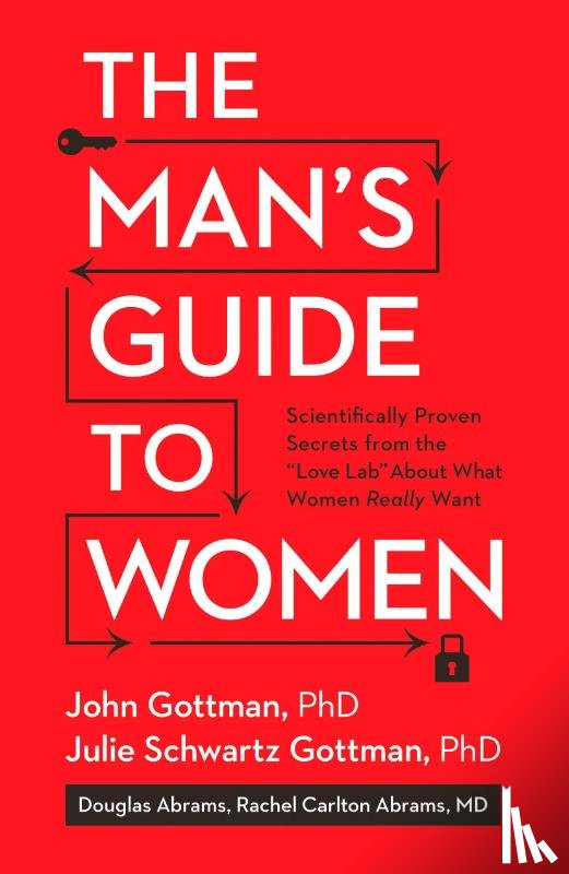 Gottman, John, Gottman, Julie Schwartz, Abrams, Douglas, Abrams, Rachel Carlton - The Man's Guide to Women