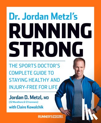 Metzl, Jordan D., Kowalchik, Claire - Dr. Jordan Metzl's Running Strong