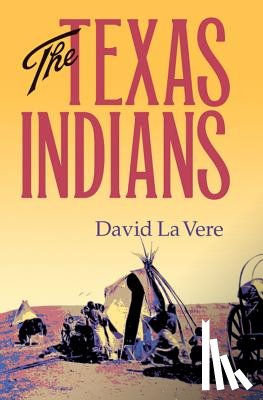 Vere, David La - The Texas Indians Volume 95