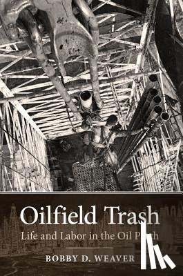 Weaver, Bobby D. - Oilfield Trash