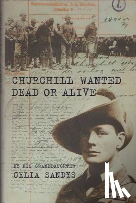 Sandys, Celia - Churchill Wanted Dead or Alive