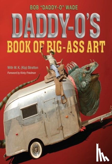 Wade, Bob - Daddy-O's Book of Big-Ass Art