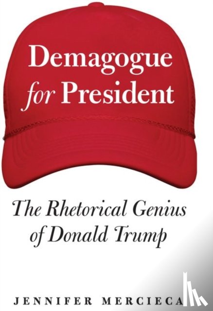 Mercieca, Jennifer R. - Demagogue for President